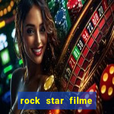 rock star filme completo dublado